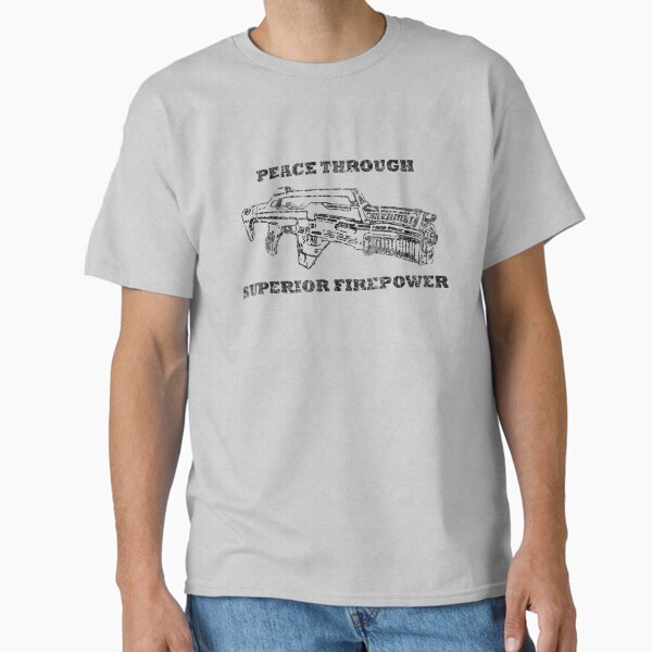 Peace through Superior Firepower (Aliens) Classic T-Shirt