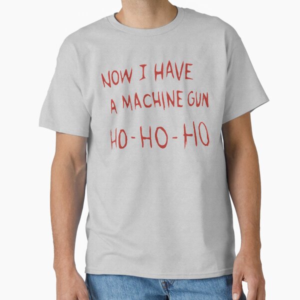 Die Hard Christmas Sweater, Now I Have A Machine Gun Ho Ho Ho, Die Hard Is A Christmas Movie, Christmas Scene, This Girl Loves Christmas, Funny 2021 Sweaters, Merry Vegan, Inappropriate 2022 Funny  Classic T-Shirt
