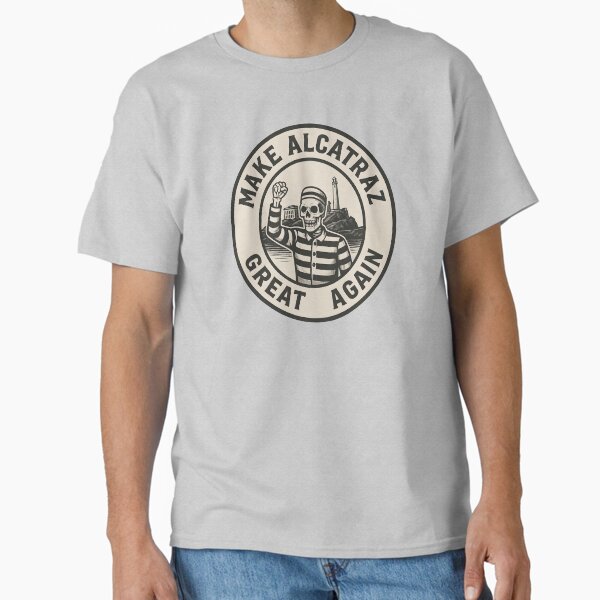 Make Alcatraz Great Again Sticker – Skeleton Prisoner Parody Design Classic T-Shirt