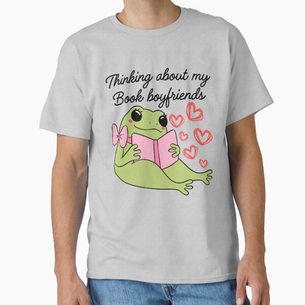 Thinking about my book boyfriend  Classic T-Shirt