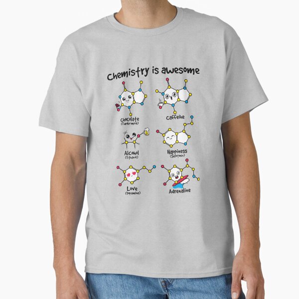 chemistry is awesome Classic T-Shirt