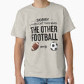 Sorry I Thought This Was The Other Football Funny Soccer — Soccer World Cup 2026 USA Fan Gift by rebel-souly
