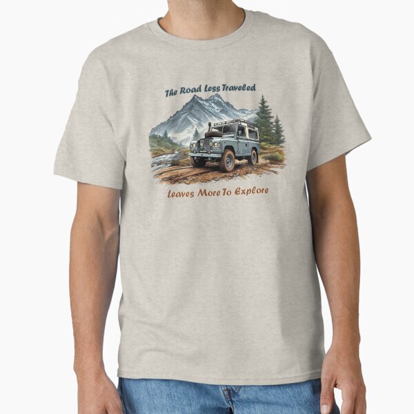 The road less traveld leaves more to explore Classic T-Shirt