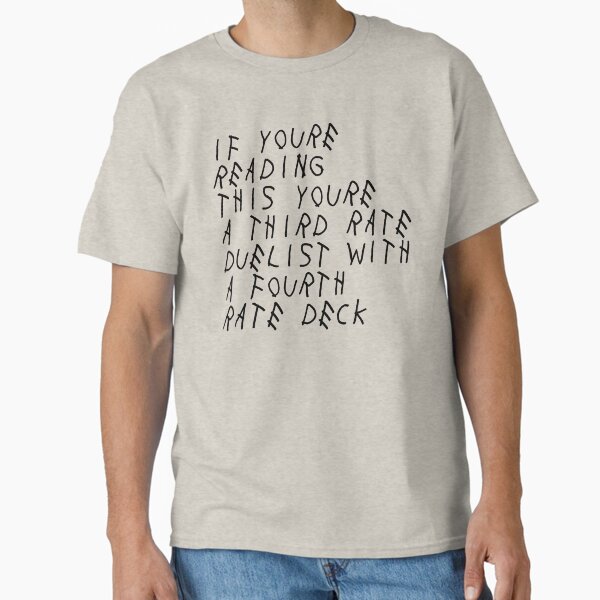 Third Rate Duelist; Fourth Rate Deck Classic T-Shirt