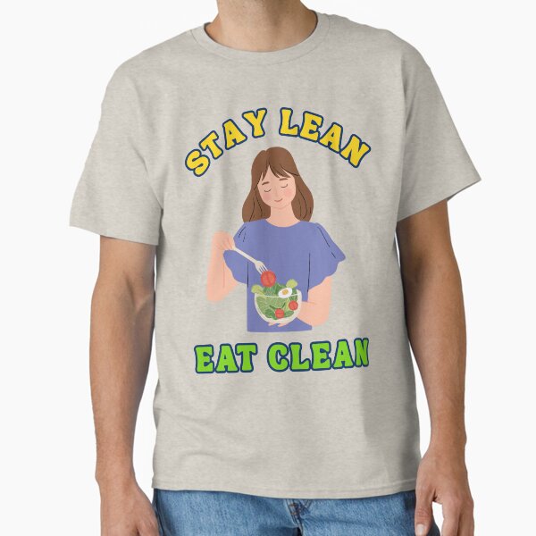 Stay Lean Eat Clean Women’s T-Shirt | Fit Girl Gym Quote Tee Classic T-Shirt