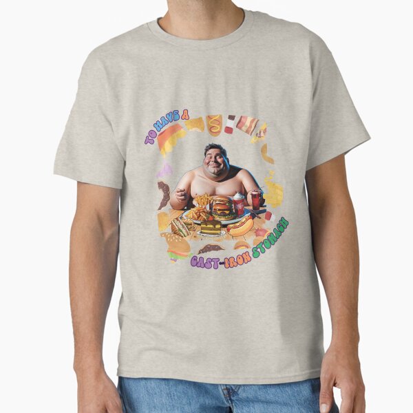 To Have a Cast-Iron Stomach – Funny Junk Food Lover Design Classic T-Shirt