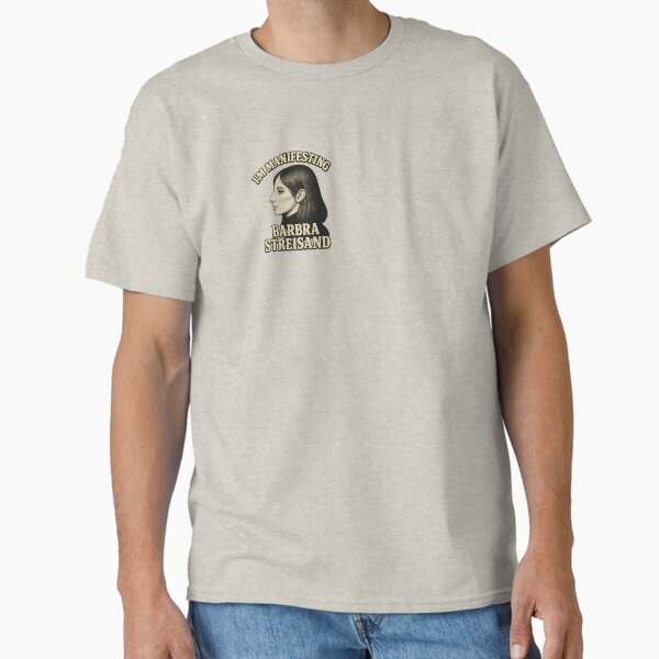 I'm Manifesting Barbra Streisand Classic T-Shirt