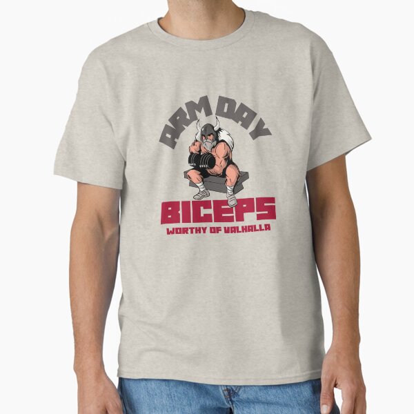 Biceps Worthy Of Valhalla Classic T-Shirt