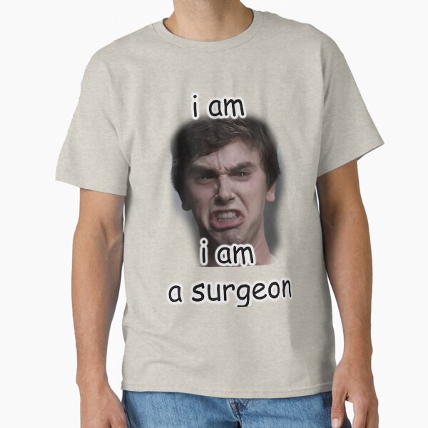 i am a surgeon Classic T-Shirt
