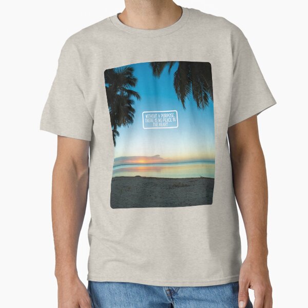 Inspirational Beach Quote Design #10– Without a Purpose There Is No Peace in the Heart – AI Photo Art for Mindful Living Classic T-Shirt
