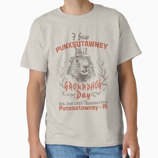 Groundhog Day I Saw Punxsatawney Phil Classic T-Shirt