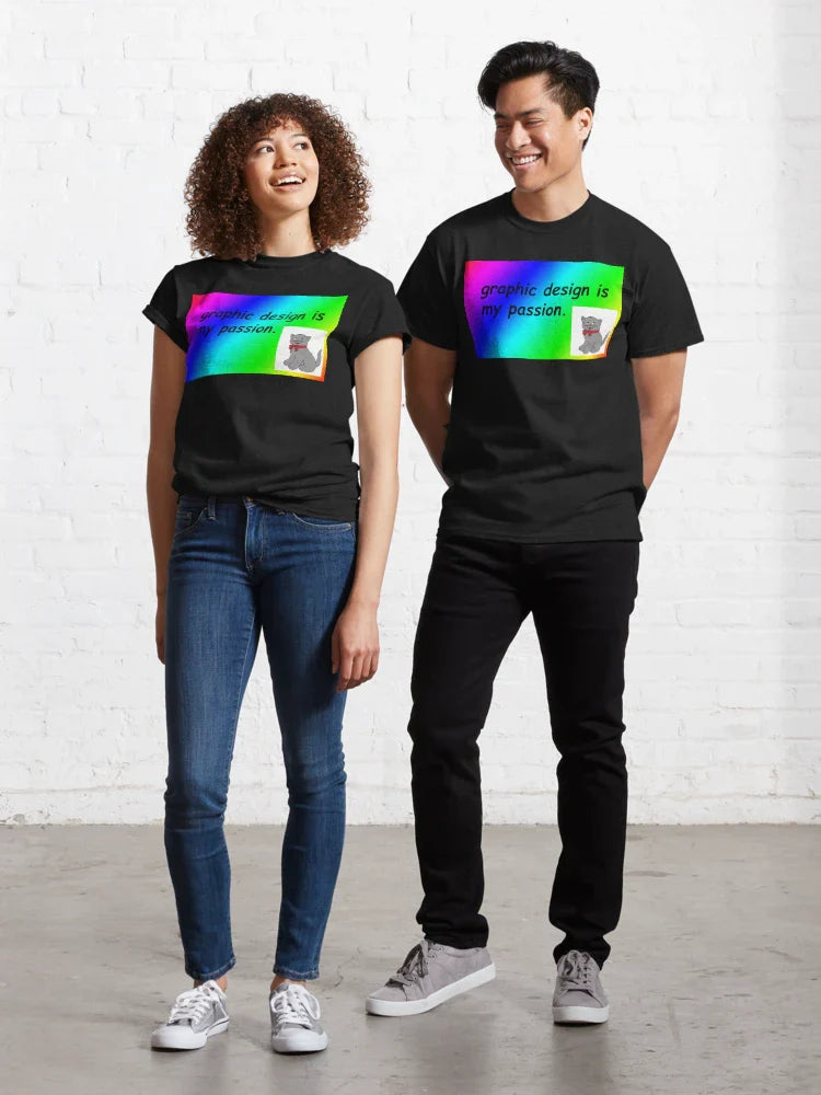 Graphic design is my passion rainbow comic sans Classic T-Shirt