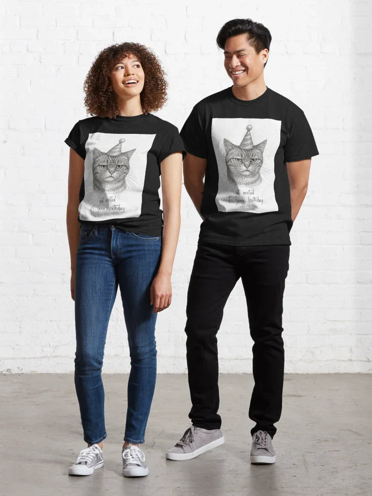 Get Excited It's Your Birthday  Classic T-Shirt