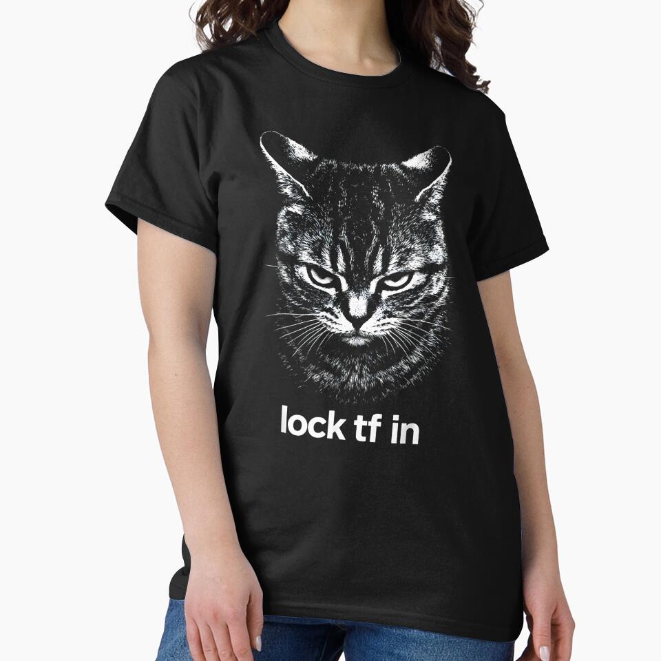 Lock TF In Cat Funny Meme Aggressive Cat Humor Design by FerminVigo