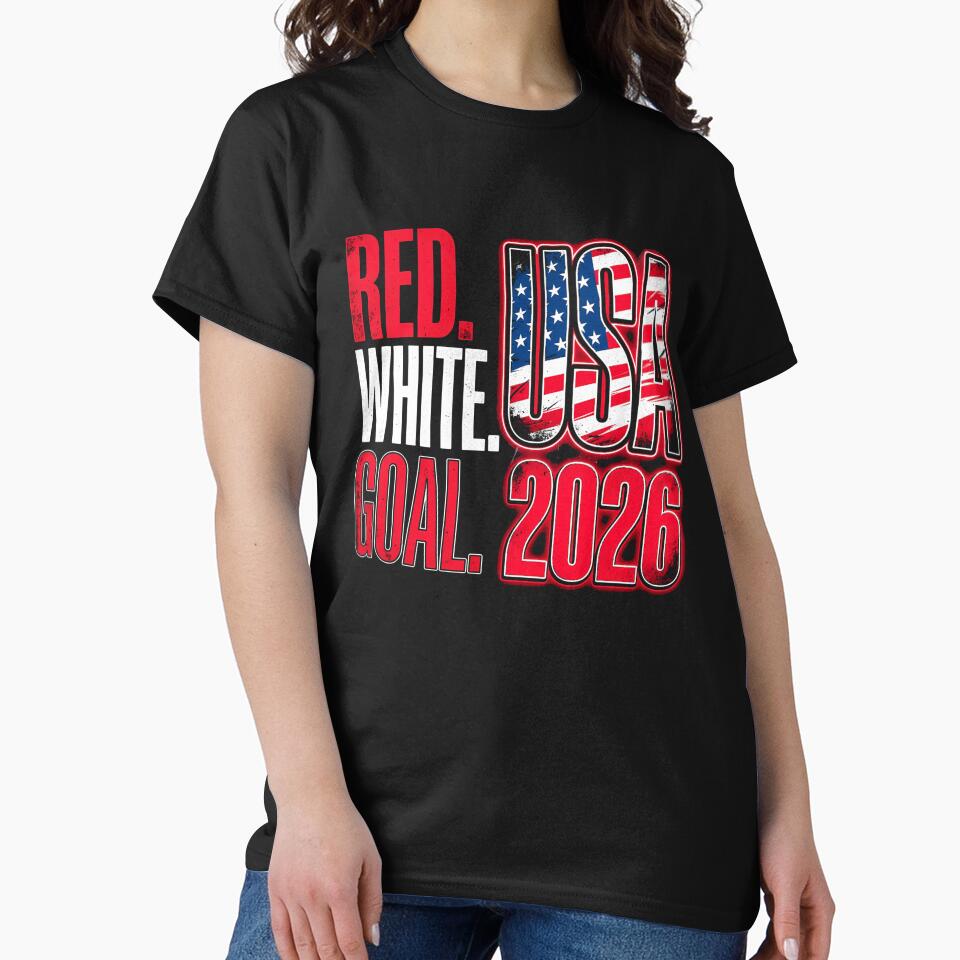 RED. WHITE. GOAL. Football Soccer World Cup USA 2026 Classic T-Shirt by DArtfulStudio