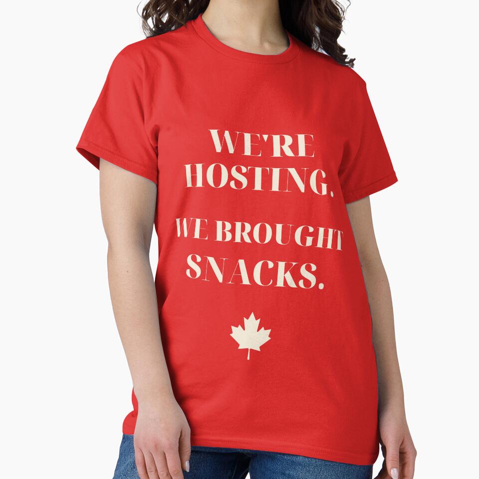 We're Hosting We Brought Snacks Canada 2026 Tee by LoudSection