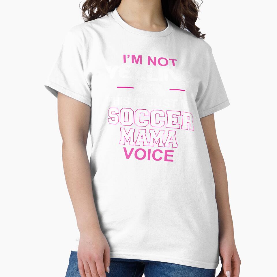 I'm Not Yelling This Is Just My Soccer Mama Voice design by nikkidawn74