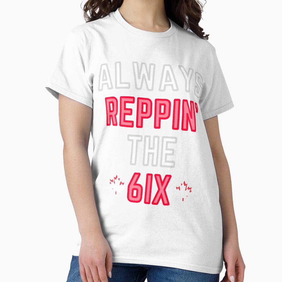 Always Reppin' The 6IX alternating colours by OlympicsMerch