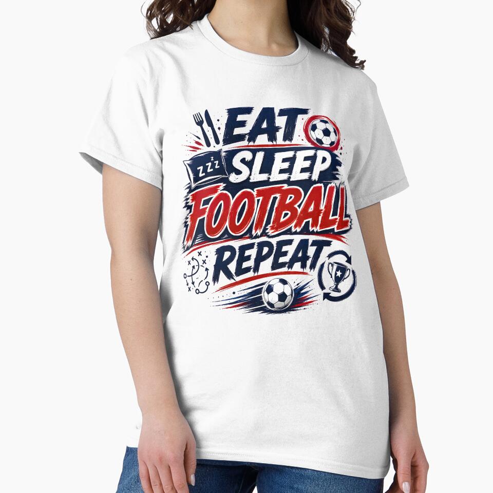 Eat Sleep Football Repeat Shirt | Soccer Lover Gift | Football Fan Tee | FIFA 2026 Inspired Design by TrueArtVibes