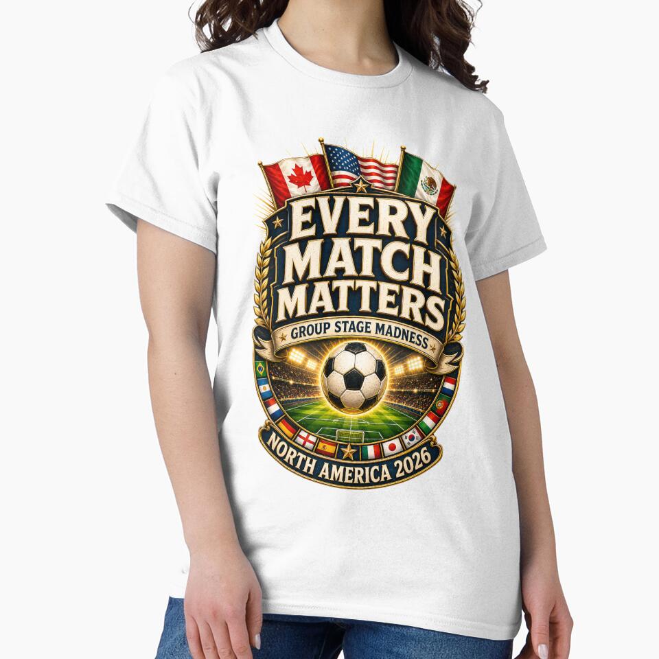 Mexico City 2026 Soccer Fan Shirt, Every Match Matters North America Football Tournament T-Shirt by Eclipse 3699