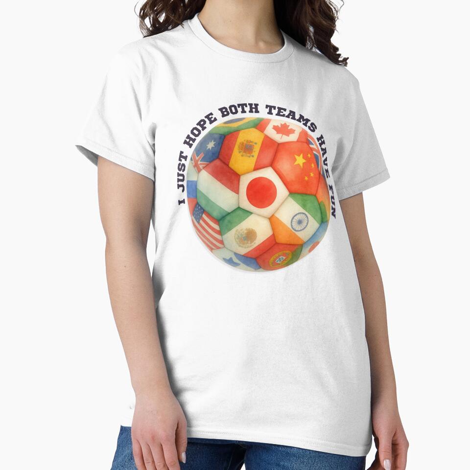 I Just Hope Both Teams Have Fun Soccer Ball Global World Cup Flags by secondcityshore