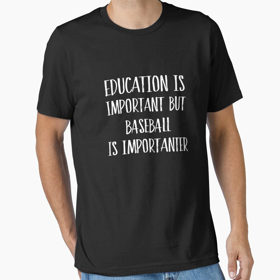 Education Is Important But Baseball Is Importanter by Just Be Different