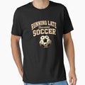 Running Late Beacuse Soccer International Soccoer Supporter Vibes by Yellowriversss