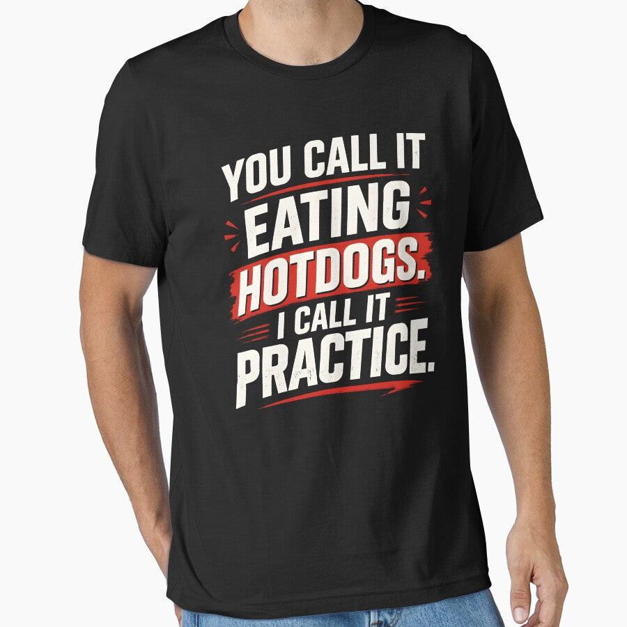You Call It Eating Hotdogs I Call It Practice by NQArtist