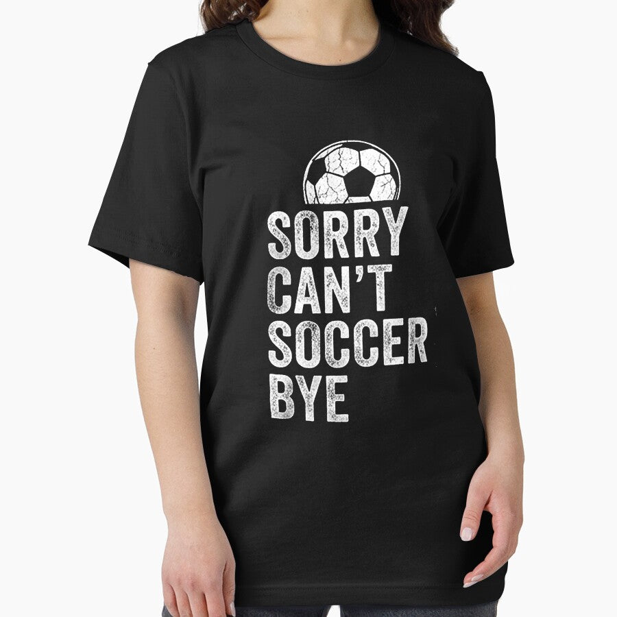 Sorry Can't Soccer Bye Funny Soccer Supporter Meme by Yellowriversss