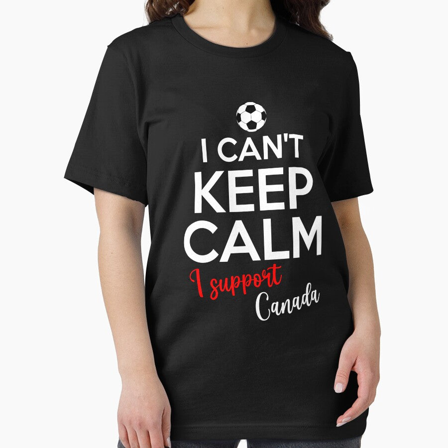 I Can't Keep Calm I Support Canada | Keep Calm And Support Canada | Canada Team lover by AMINE  ★★★★★