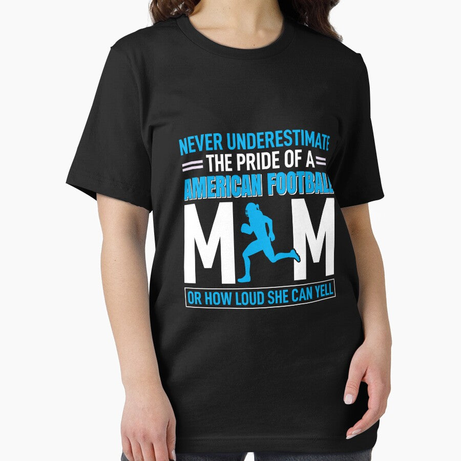 Never Underestimate The Pride of American Football Mom by Froyd Wess