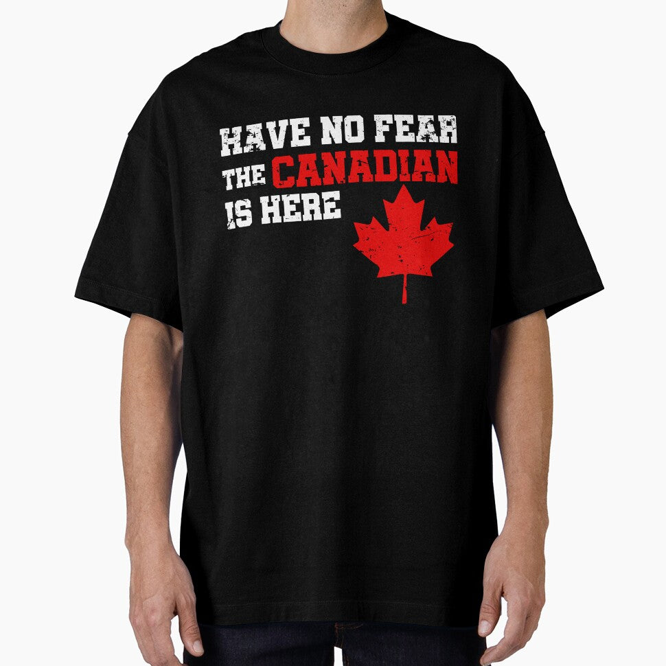 Canada Have No Fear The Canadian Is Here T shirt by Get A Wear  Shop