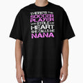 Soccer Player Stole My Heart She Calls Me Nana design by nikkidawn74