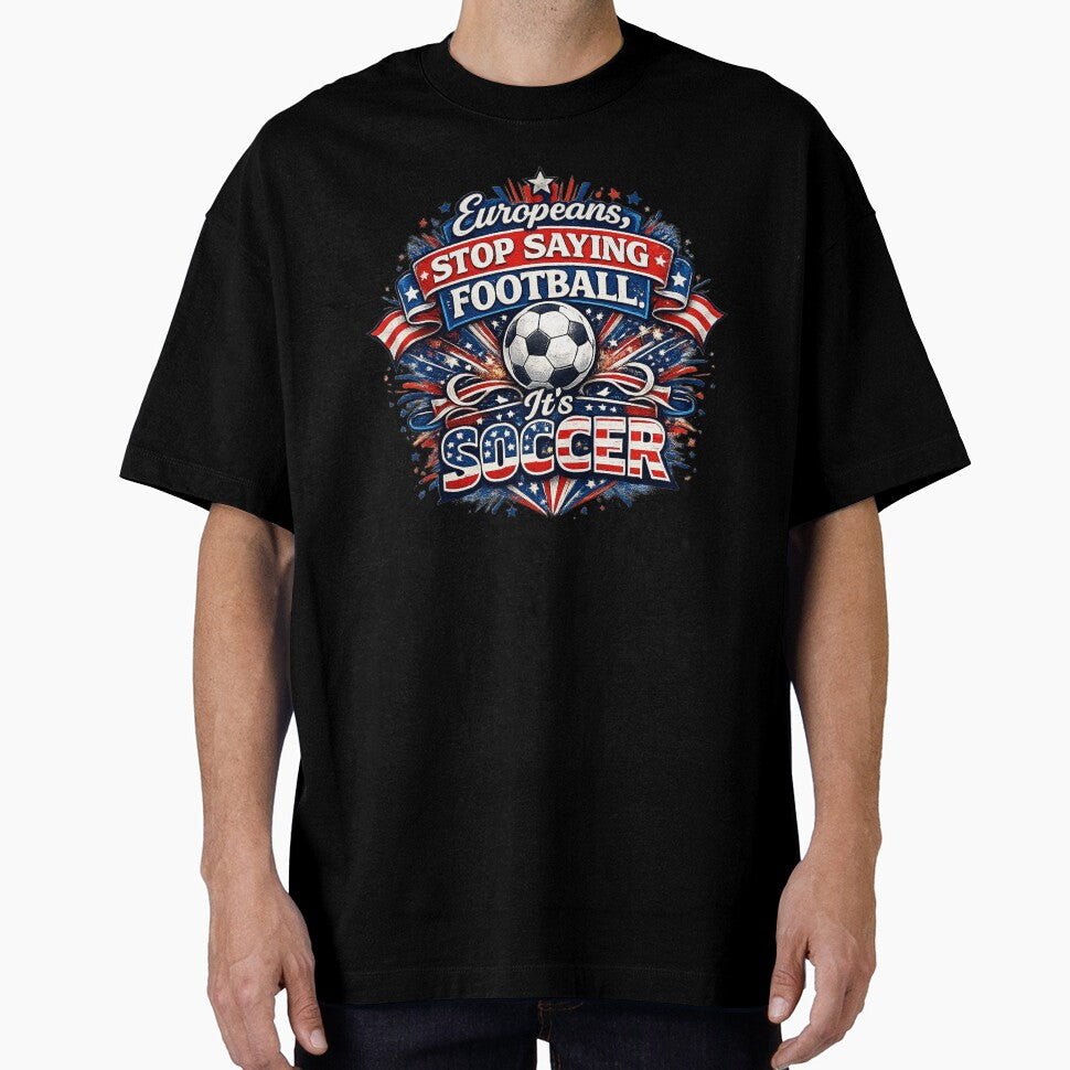 Europeans, Stop Saying Football – It's Soccer | USA World Cup 2026 Fan Design by JerryBahama