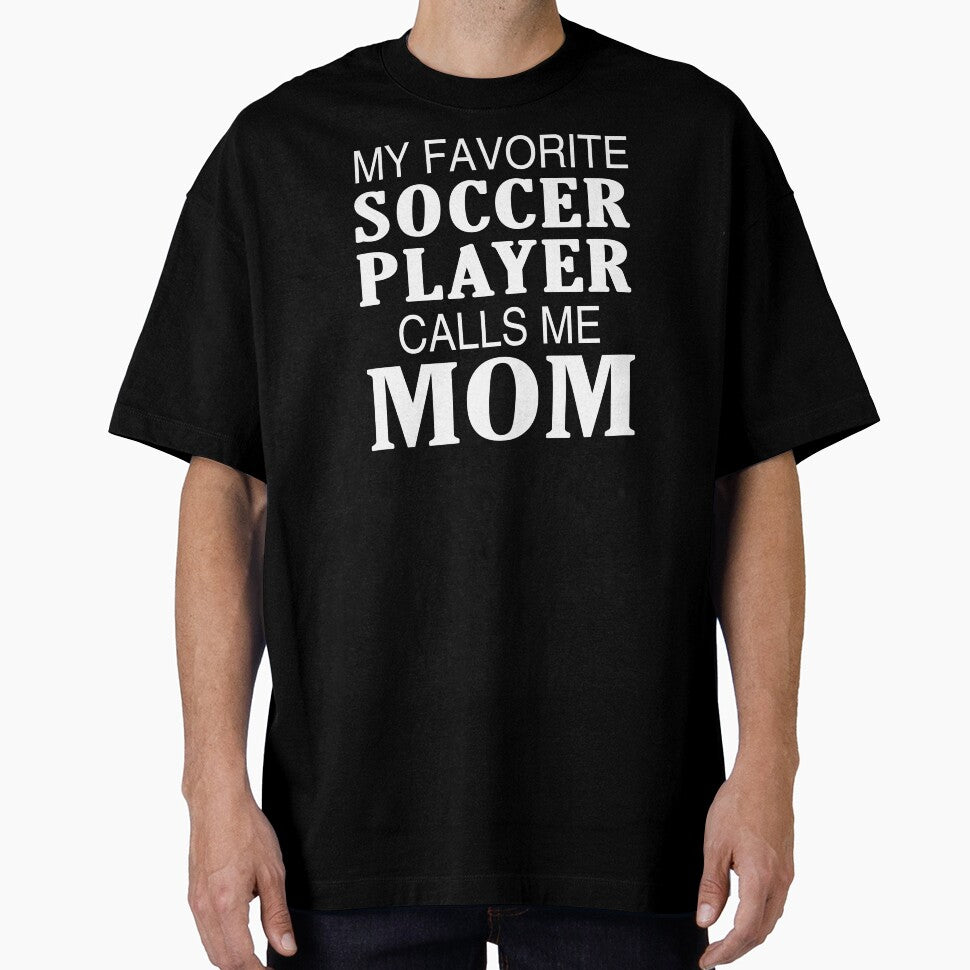 My Favorite Soccer Player Calls Me Mom  product by nikkidawn74