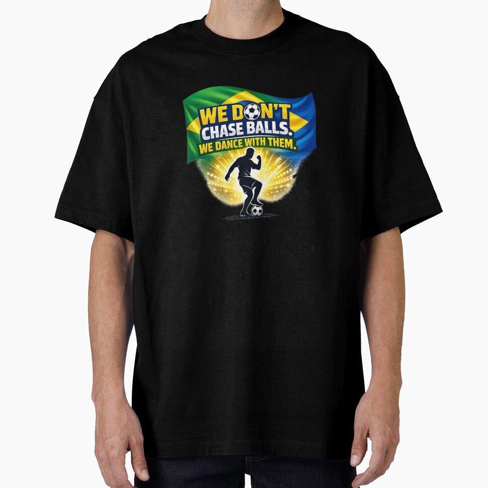 Brazil Football Dance – We Don’t Chase Balls We Dance With Them by RED-MAR store