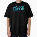 No One Likes Us We Don't Care by T-shirt For You