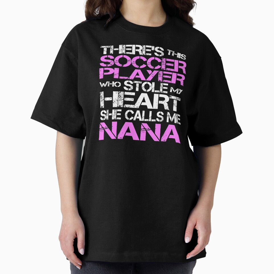 Soccer Player Stole My Heart She Calls Me Nana design by nikkidawn74