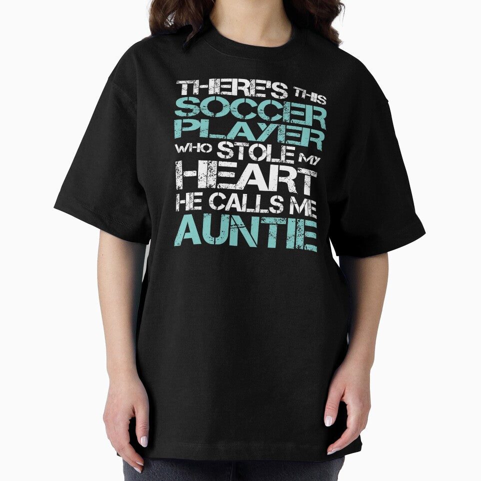 Soccer Player Stole My Heart He Calls Me Auntie graphic by nikkidawn74