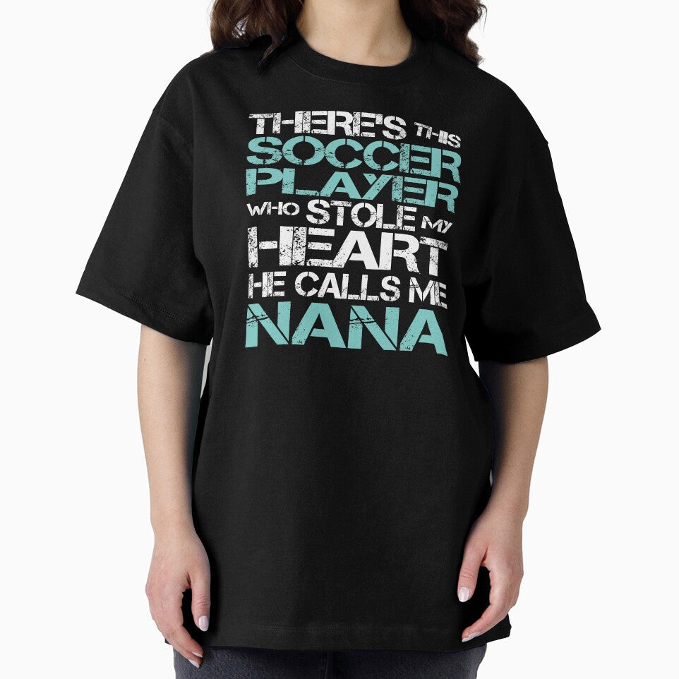 Theres Soccer Player Stole My Heart He Calls Me Nana graphic by nikkidawn74