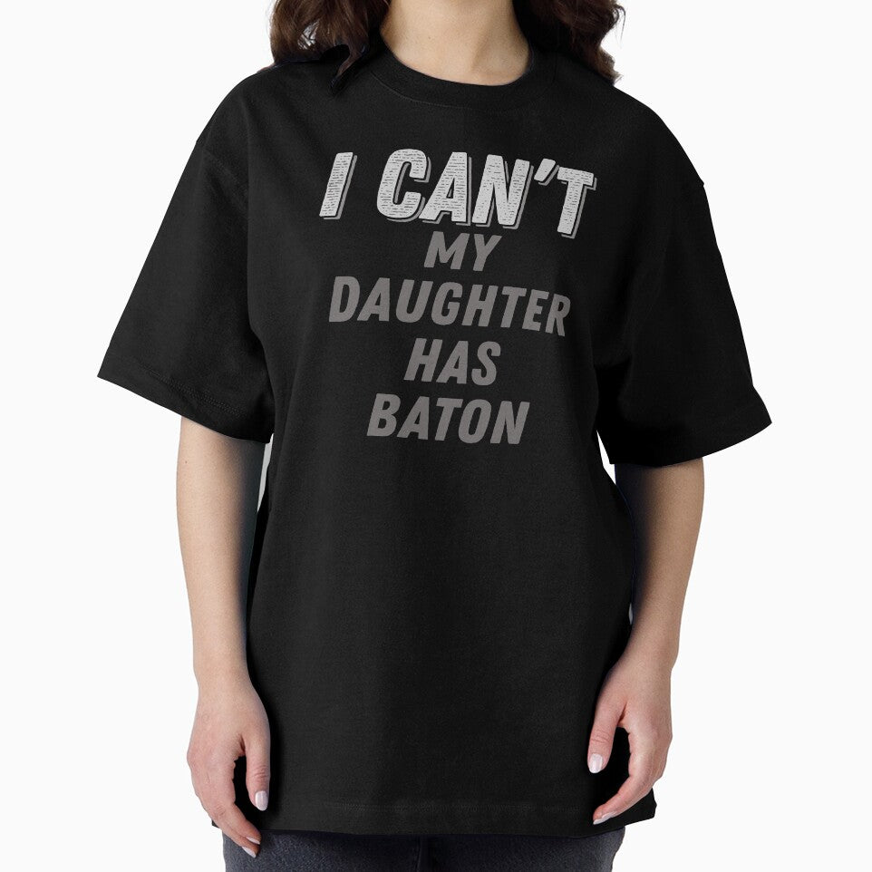 I Can't My Daughter Has Baton Twirling Majorette Twirler Mom graphic by nikkidawn74
