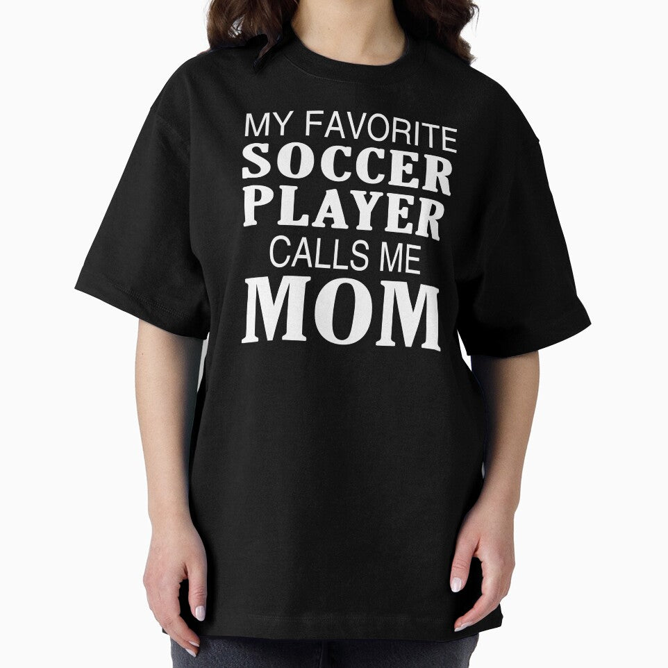 My Favorite Soccer Player Calls Me Mom  product by nikkidawn74