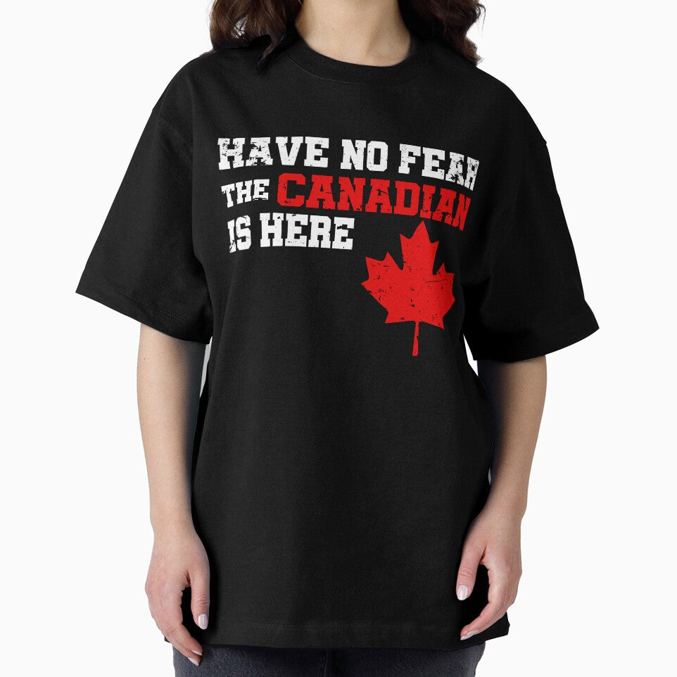 Canada Have No Fear The Canadian Is Here T shirt by Get A Wear  Shop