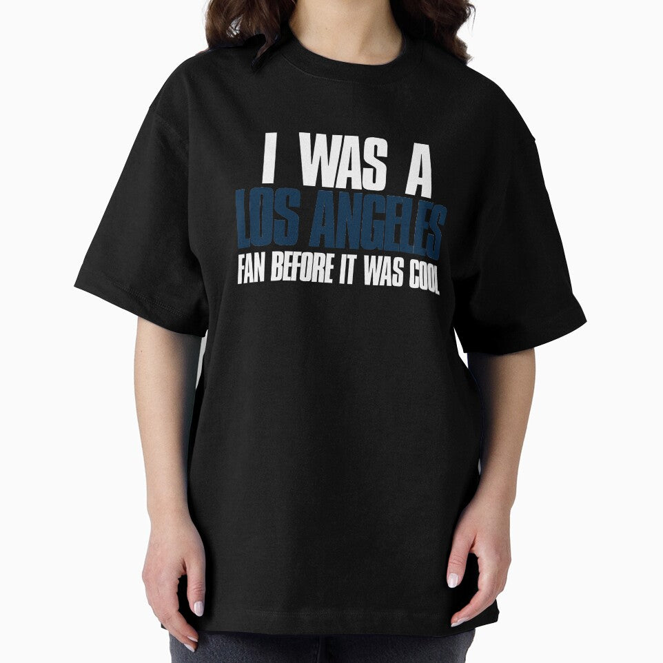I was a Los Angeles Fan before it was cool Fans by elhefe