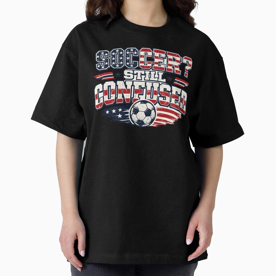 Soccer Still Confused USA Shirt Funny American Soccer Fan Patriotic Humor Football Design by Martin's_Design