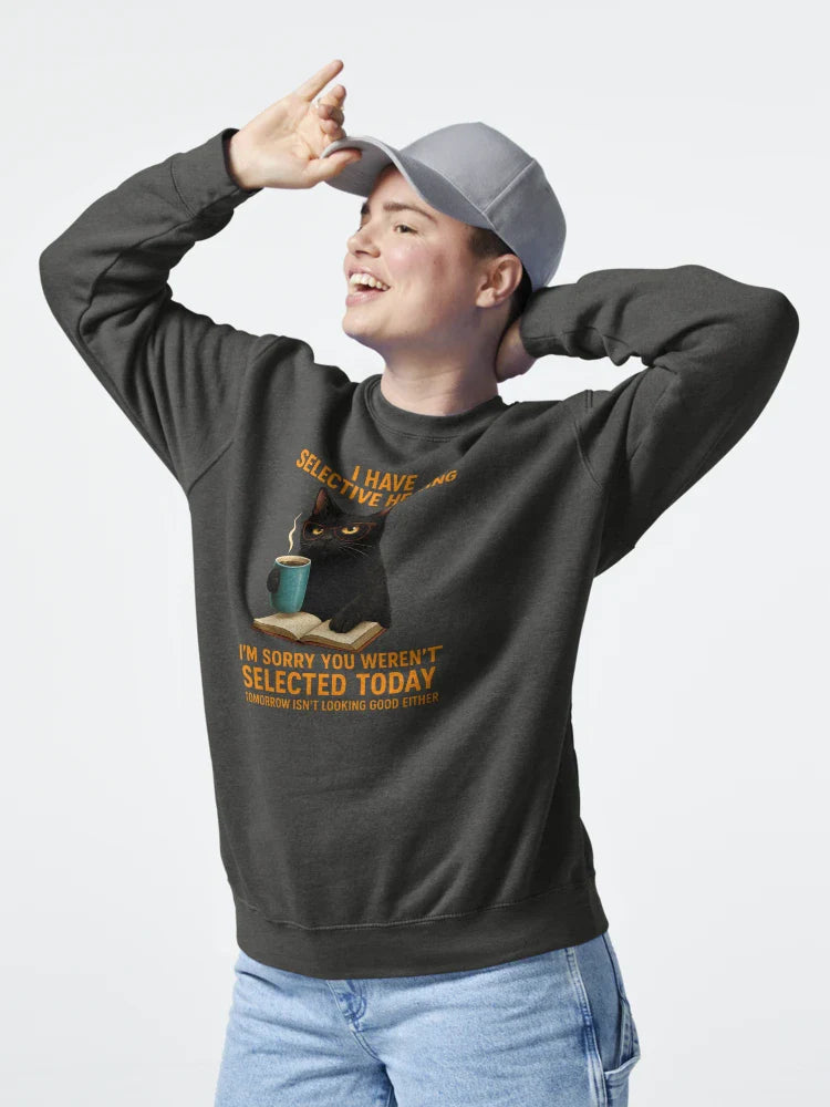 Funny I Have Selective Hearing You Werent Selected Cat Humor Classic T-Shirt