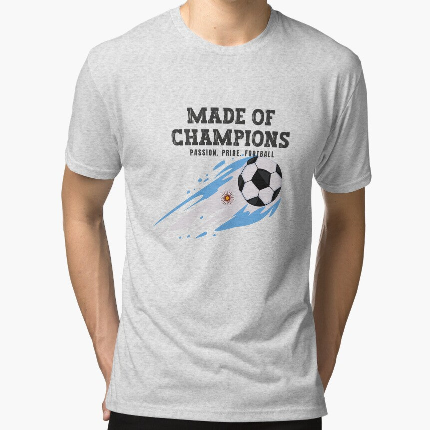 Made of Champions Argentina  Soccer Fan T-Shirt | Passion Pride Football by PodXDesigns