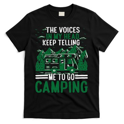 The Voices In My Head Keep Telling Me To Go Camping T-Shirt