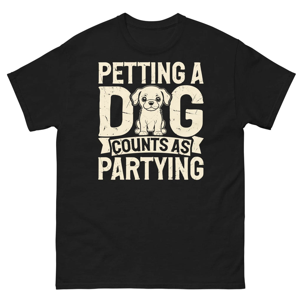 Petting a Dog Counts as Partying Animal Lover Pet Owner Unisex Classic Tee