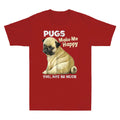 Pugs Make Me Happy You Not So Much Funny Saying Dog Lover Short Sleeve T-shirt